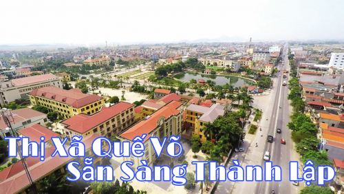Quế Võ chuẩn bị lên Thị xã, Bắc Ninh sớm trở thành thành phố trực thuộc Trung ương