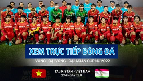 Tường thuật trực tiếp ĐT nữ Việt Nam 7 - 0 Tajikistan, Bóng đá nữ vô địch châu Á 2022